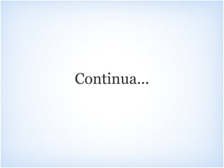 Continua...
 