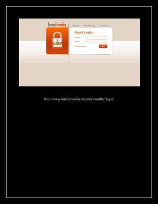 http://www.lateralmediacrm.com/member/login/
 