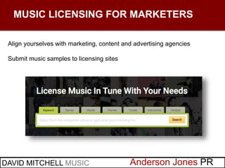 Anderson Jones PRDAVID MITCHELL MUSIC
MUSIC LICENSING FOR MARKETERS
Align yourselves with marketing, content and advertisi...