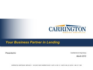 Your Business Partner in Lending,[object Object],Month 2010,[object Object]