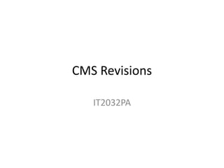 CMS Revisions

   IT2032PA
 