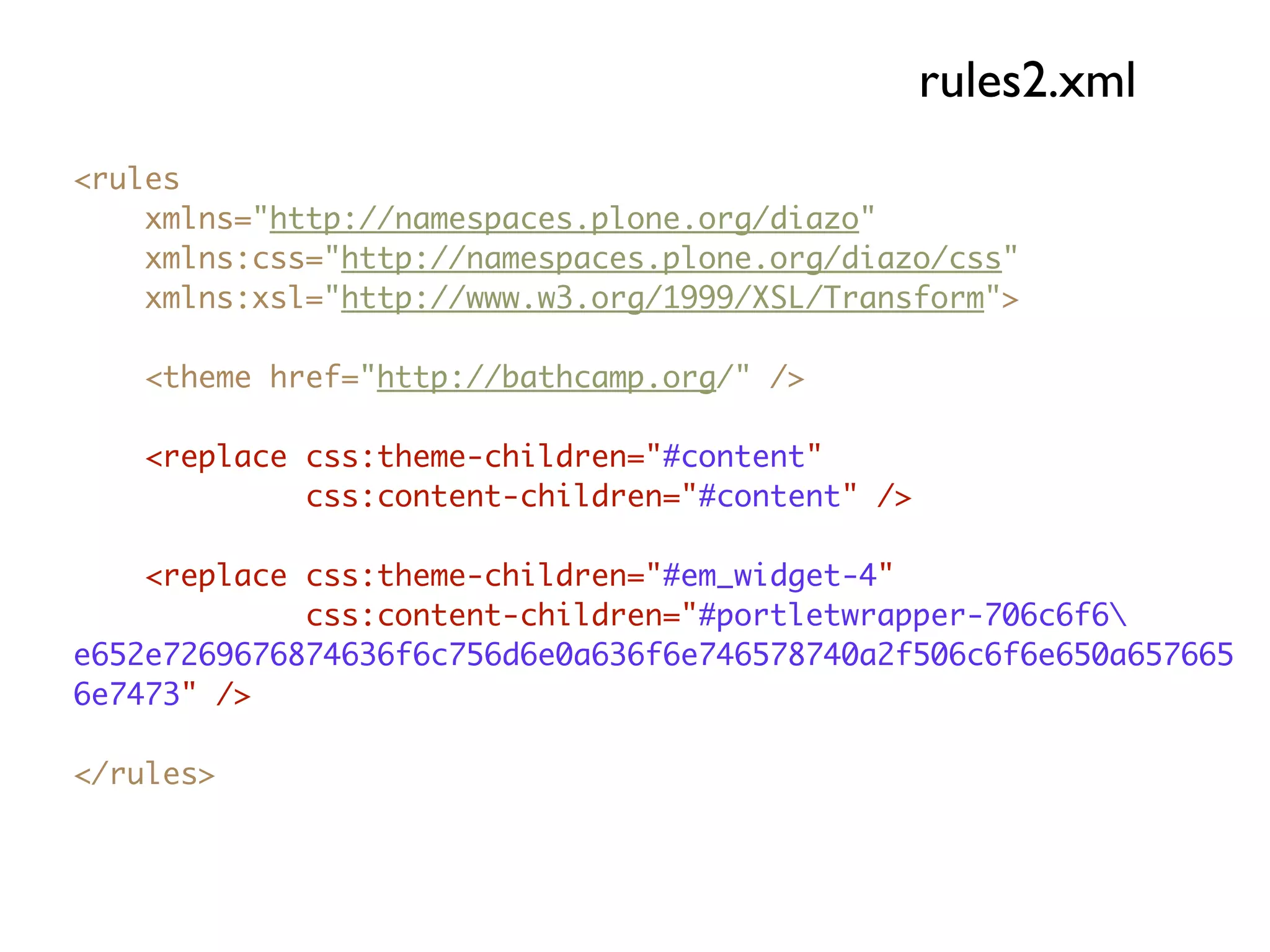 rules2.xml
<rules
    xmlns="http://namespaces.plone.org/diazo"
    xmlns:css="http://namespaces.plone.org/diazo/css"
    xmlns:xsl="http://www.w3.org/1999/XSL/Transform">

    <theme href="http://bathcamp.org/" />

    <replace css:theme-children="#content"
             css:content-children="#content" />

    <replace css:theme-children="#em_widget-4"
             css:content-children="#portletwrapper-706c6f6
e652e7269676874636f6c756d6e0a636f6e746578740a2f506c6f6e650a657665
6e7473" />

</rules>
 