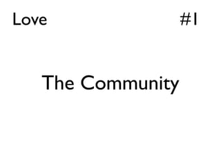 Love               #1


   The Community
 