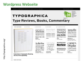 hZp://typographica.org/	
     Wordpress	
  Webseite	
  
 