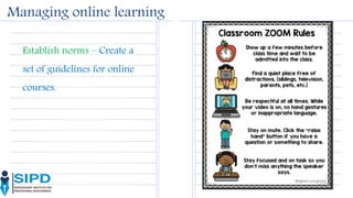 Managing online learning
Establish norms – Create a
set of guidelines for online
courses.
 