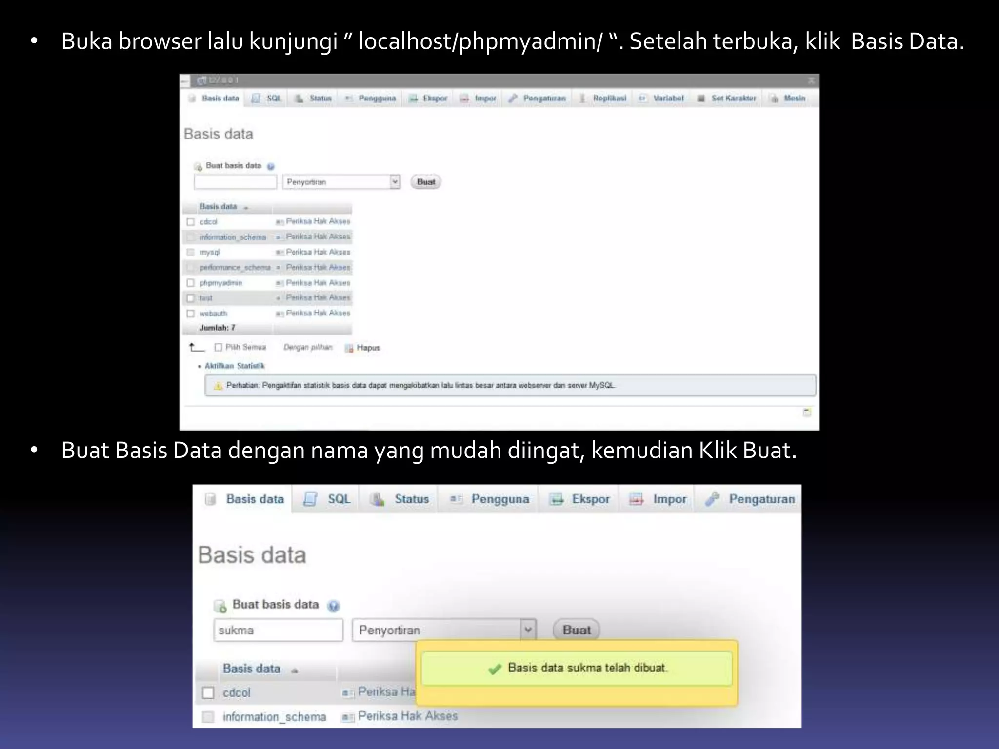 • Buka browser lalu kunjungi ” localhost/phpmyadmin/ “. Setelah terbuka, klik Basis Data.
• Buat Basis Data dengan nama yang mudah diingat, kemudian Klik Buat.
 
