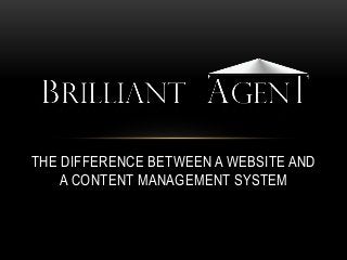 THE DIFFERENCE BETWEEN A WEBSITE AND
A CONTENT MANAGEMENT SYSTEM
 