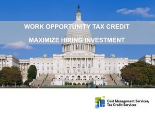 ©2015 RSM US LLP. All Rights Reserved.
WORK OPPORTUNITY TAX CREDIT
MAXIMIZE HIRING INVESTMENT
 