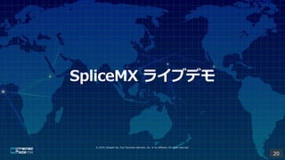 ? 2019, Masashi Ito, Fuji Television Network, Inc. or its affiliates. All rights reserved.
20
 