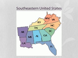 Southeastern United States

 