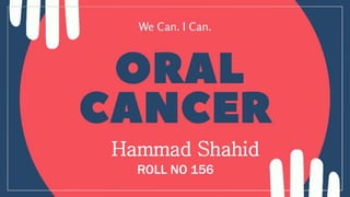 Hammad Shahid
ROLL NO 156
 