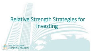 Relative Strength Strategies for
Investing
 