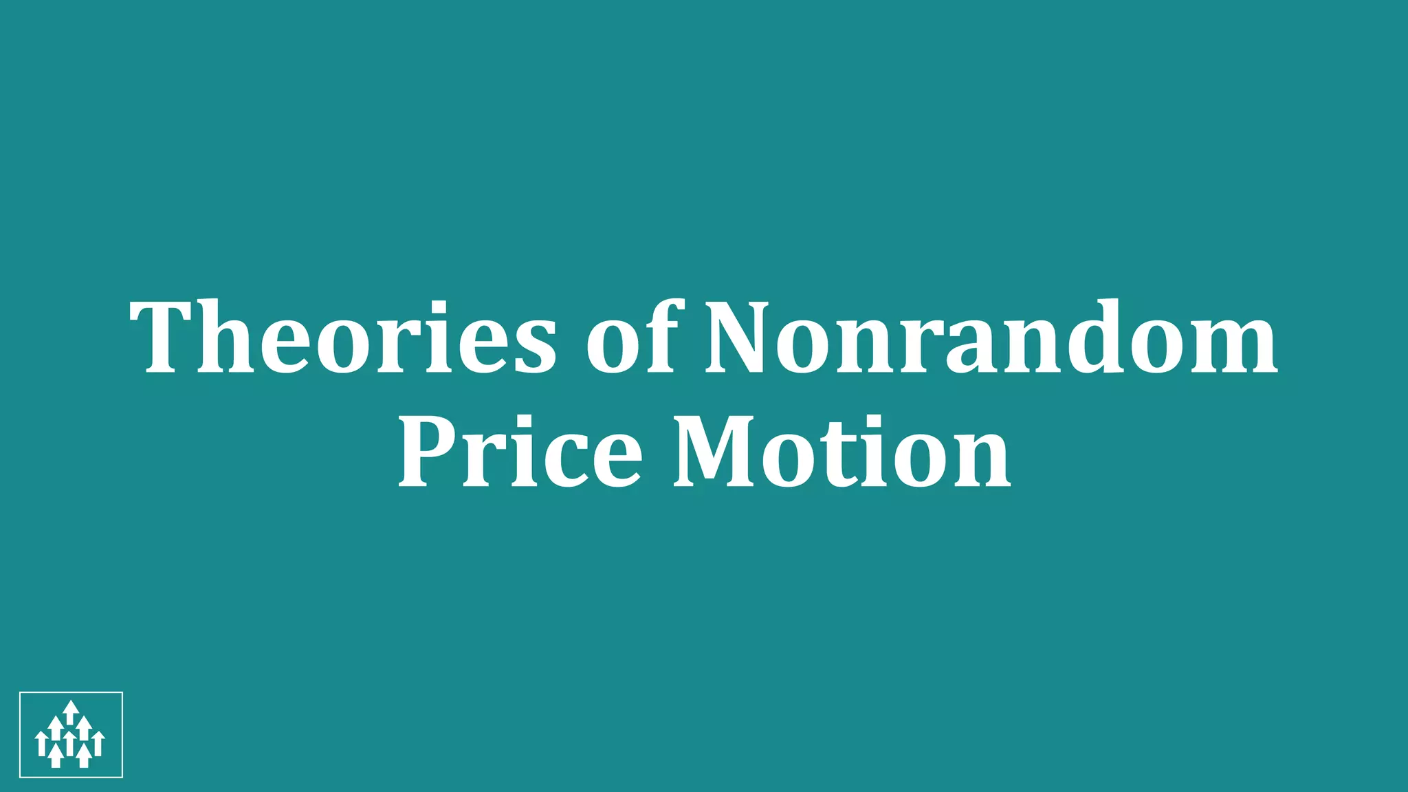 Theories of nonrandom price motion