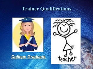 Trainer Qualifications
 