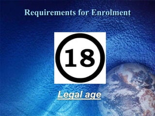 Requirements for Enrolment
 