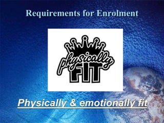 Requirements for Enrolment
 