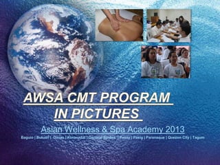 Asian Wellness & Spa Academy 2013
Baguio | Butuan | Davao | Koronadal | General Santos | Pasay | Pasig | Paranaque | Quezon City | Tagum
 