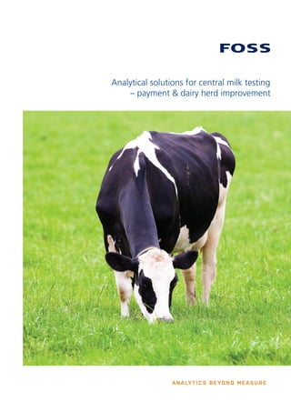 Analytical solutions for central milk testing
– payment & dairy herd improvement
 