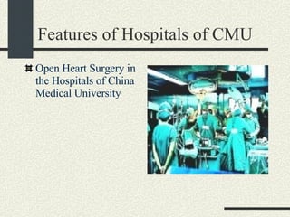 Features of Hospitals of CMU Open Heart Surgery in the Hospitals of China Medical University 