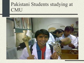 Pakistani Students studying at CMU 