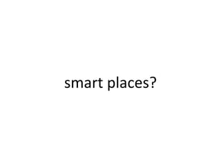 smart places?
 