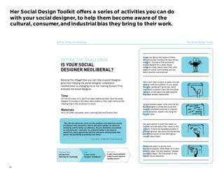 14
Her Social Design Toolkit offers a series of activities you can do
with your social designer, to help them become aware of the
cultural, consumer,andindustrial bias they bring to their work.
 