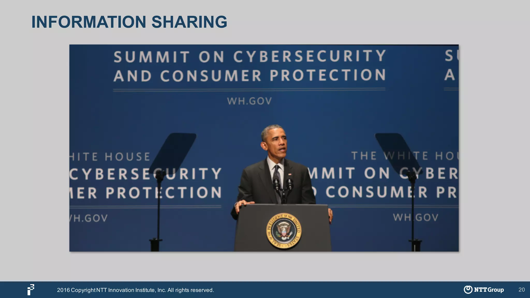 20
INFORMATION SHARING
2016 CopyrightNTT Innovation Institute, Inc. All rights reserved.
 