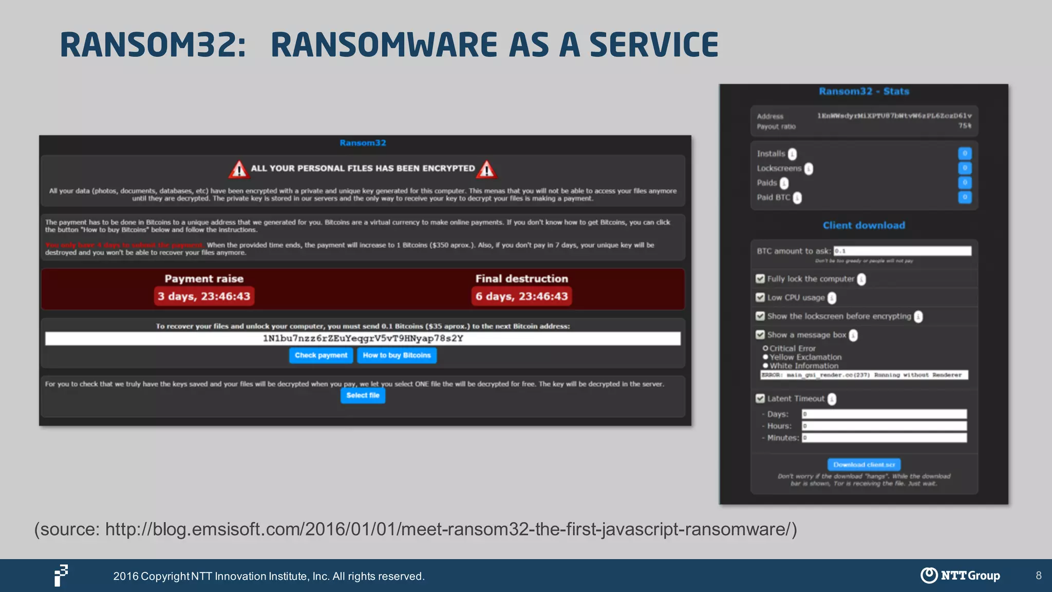 8
RANSOM32: RANSOMWARE AS A SERVICE
(source: http://blog.emsisoft.com/2016/01/01/meet-ransom32-the-first-javascript-ransomware/)
2016 CopyrightNTT Innovation Institute, Inc. All rights reserved.
 