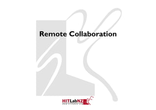 Remote Collaboration
 