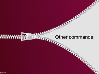 Other commands
 