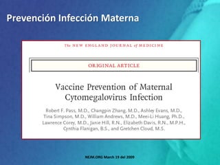 Prevención Infección Materna
NEJM.ORG March 19 del 2009
 