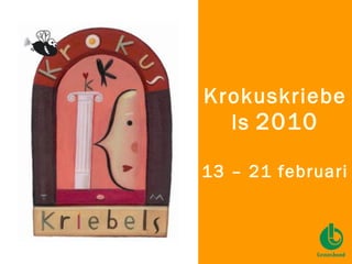 Krokuskriebels   2010 13 – 21 februari 