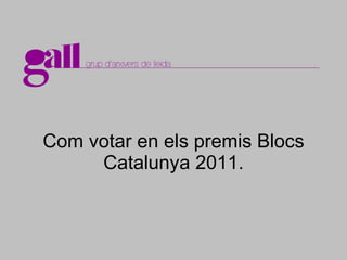 Com votar en els premis Blocs Catalunya 2011. 
