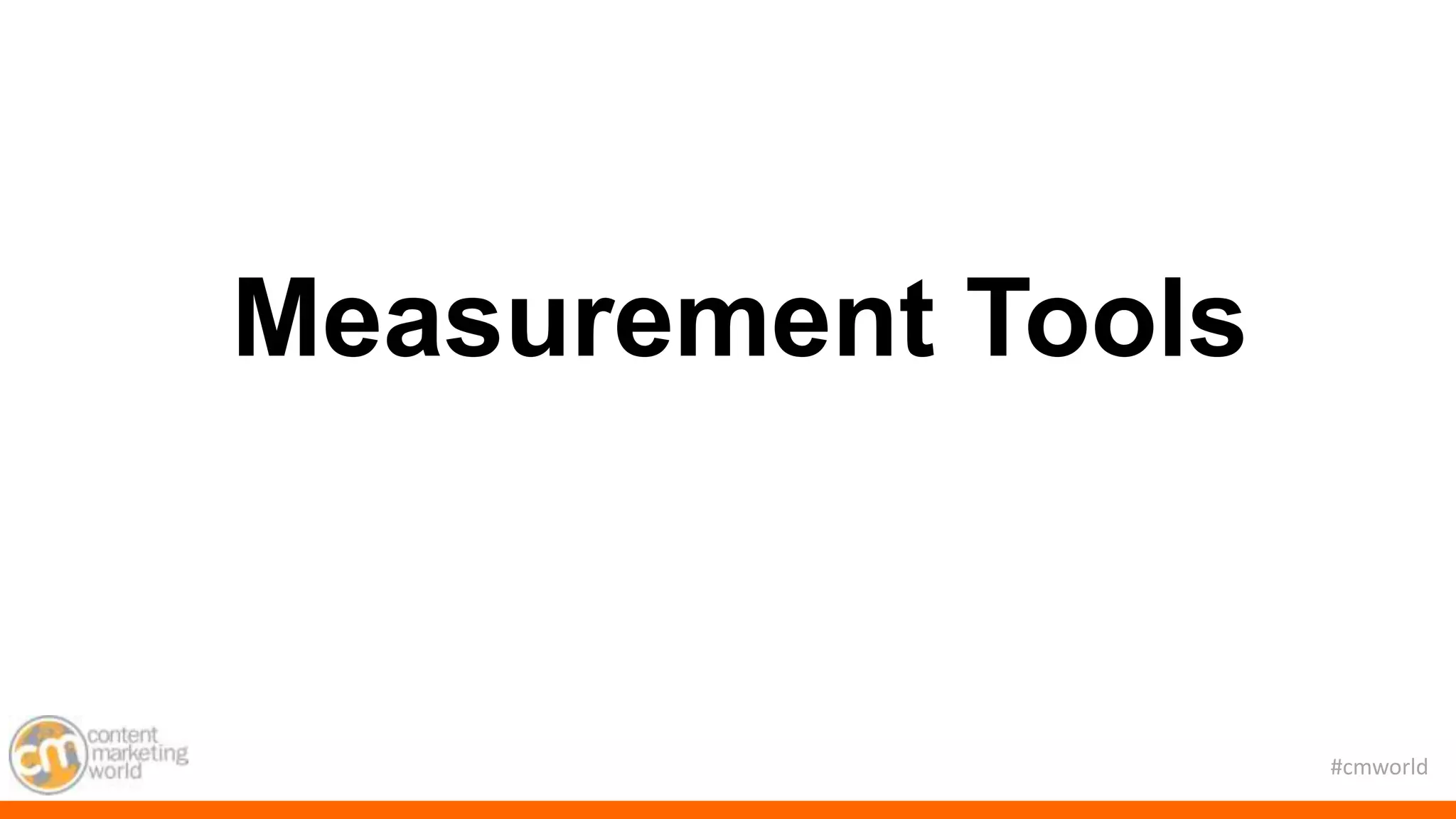 #cmworld
Measurement Tools
 