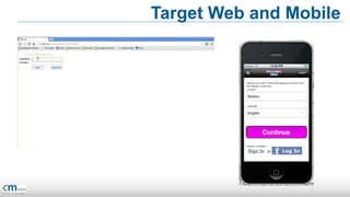 Target Web and Mobile
 