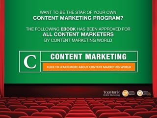 CLICK	
  TO	
  LEARN	
  MORE	
  ABOUT	
  CONTENT	
  MARKETING	
  WORLD	
  
 