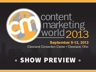 September 9-12, 2013
   Cleveland Convention Center • Cleveland, Ohio



• SHOW PREVIEW •
 