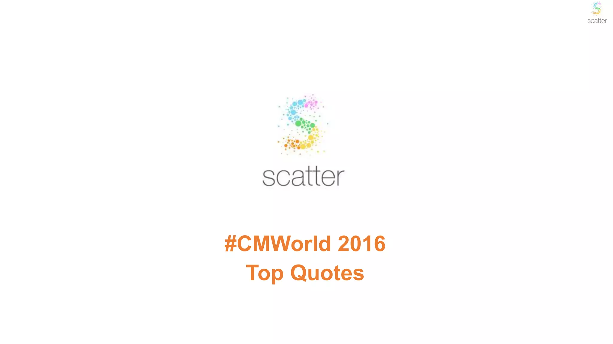 #CMWorld 2016
Top Quotes