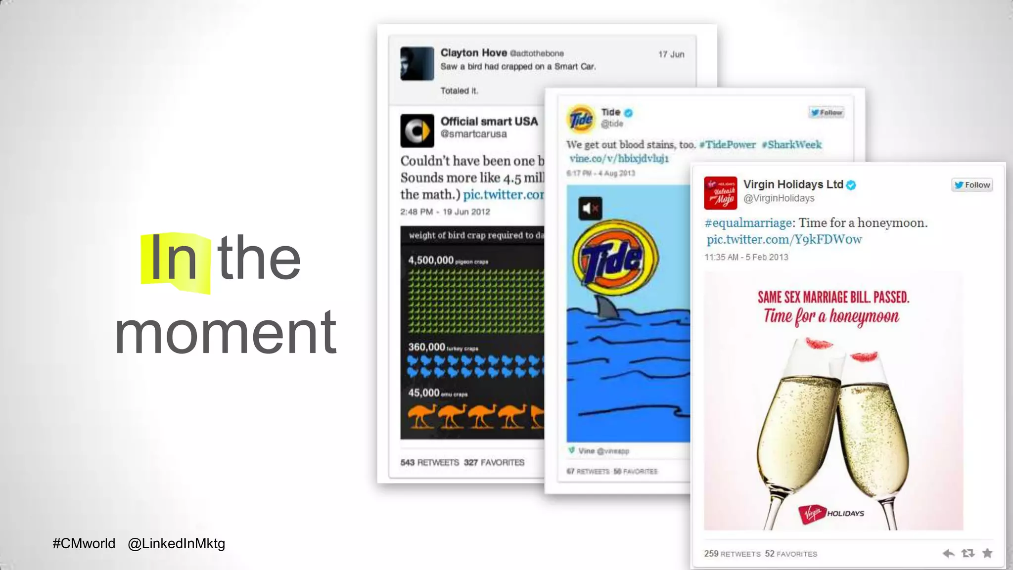 #CMworld @LinkedInMktg#CMworld @LinkedInMktg
In the
moment
 