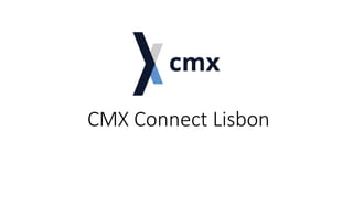 CMX Connect Lisbon
 