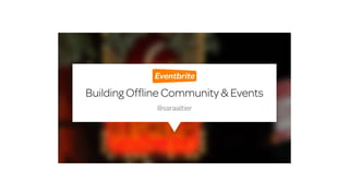 Sara Altier: Community Event Tips from the Eventbrite Pros