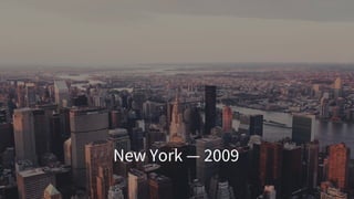 New York — 2009
 