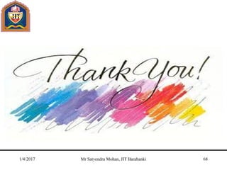 1/4/2017 Mr Satyendra Mohan, JIT Barabanki 68
 
