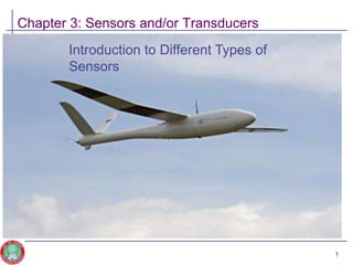 Chapter 3: Sensors and/or Transducers
1
Introduction to Different Types of
Sensors
 