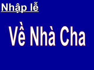 Nhập lễ Về Nhà Cha 