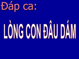 Đáp ca: LÒNG CON ĐÂU DÁM 