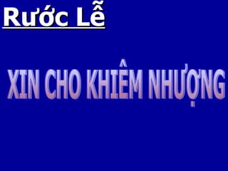 Rước Lễ XIN CHO KHIÊM NHƯỢNG 