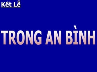 Kết Lễ TRONG AN BÌNH 