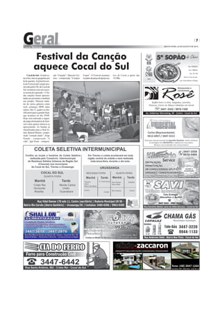 7 
SEXTA-FEIRA, 22 DE AGOSTO DE 2014 
Festival da Canção 
aquece Cocal do Sul 
Cocal do Sul - A noite es-tava 
fria, mas as gargantas pra 
lá de quentes. A primeira noi-te 
do Festival da Canção pro-movido 
pela CDL de Cocal do 
Sul terminou com um suces-so 
acima do esperado. 15 lin-das 
canções foram apresen-tadas 
aos presentes e também 
aos jurados. Músicas inédi-tas 
de vários gêneros como 
rock, sertanejo, MPB, entre 
outros. Das 15, quatro se clas-sificaram 
para a grande final, 
que acontece no dia 29/08. 
Hoje será realizada a segun-da 
etapa eliminatória do festi-val 
e mais quinze músicos se 
apresentarão. As bandas já 
classificadas para a final fo-ram: 
Ramom Morais - compo-sição 
“coração alado”; Jorge 
Nando - composição “A 
vida”; Igor Kura - composi- 
ção “Estação”; Marcelo Go-mes 
- composição “Compor 
Expor”. O Festival acontece 
no pátio da praça da Igreja ma-triz 
de Cocal a partir das 
19:30hs. 
 