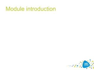 Module introduction
 
